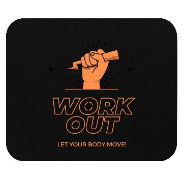 Discover WORK OUT LET YOUR BADY MOVE DES Mouse Pads