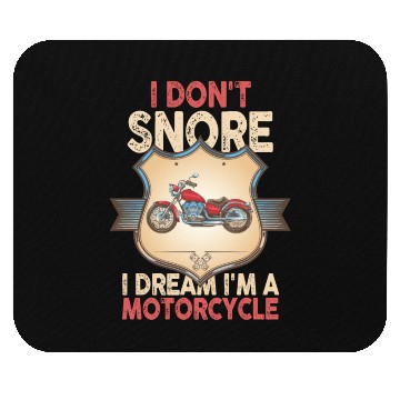 Discover I Don't Snore I Dream I'm A Motorcycle Mouse Pads