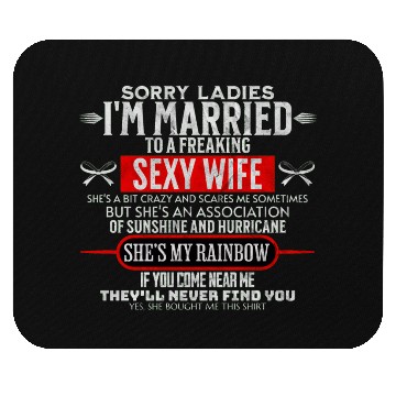 Discover Sorry ladies i'm married Mouse Pads