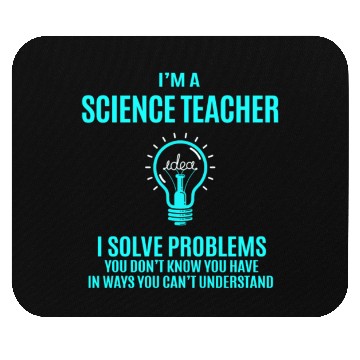 Discover Science Teacher Mouse Pads - I Solve Problems Gift It