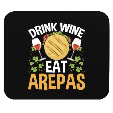 Discover Arepas Lover Wine Drinking Hispanic Heritage Month Mouse Pads