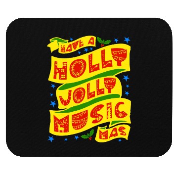 Discover Have A Holly Jolly Musicmas Mouse Pads