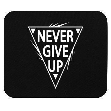 Discover Never give up Mouse Pads