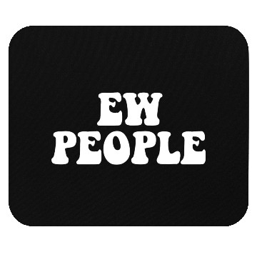 Discover EW. People. Mouse Pads