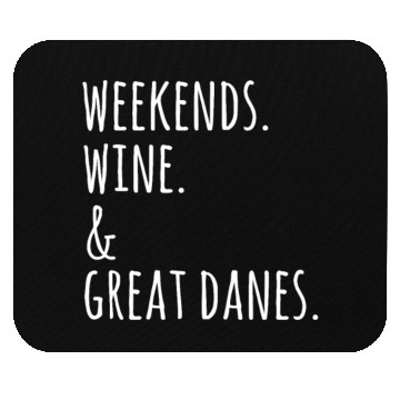 Discover Weekends Wine And Great Dane Mouse Pads
