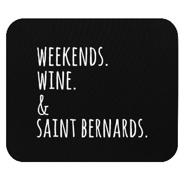 Discover Weekends Wine And Saint Bernard Mouse Pads