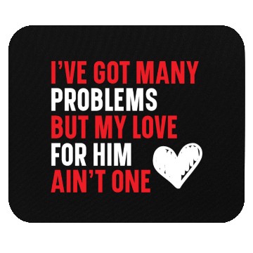 Discover Got Many Problems But My Love For Him Ain't One Mouse Pads