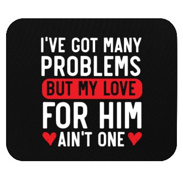 Discover Got Many Problems But My Love For Him Ain't One Mouse Pads