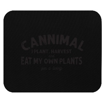 Discover Cannimal. I plant, harvest and eat my own plants Mouse Pads