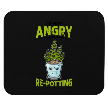Discover I'm not angry, I just need re-potting. - botanical Mouse Pads