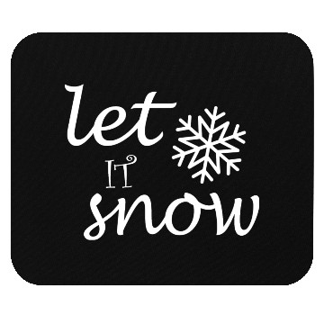 Discover Let it snow Mouse Pads