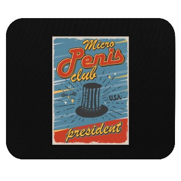 Discover Micro penis club president Mouse Pads