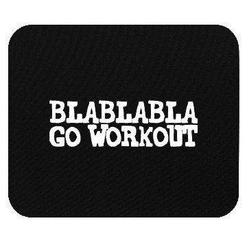 Discover Blablabla Go Workout Mouse Pads