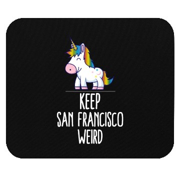 Discover Keep San Francisco Weird Unicorn Liberal Eccentric Mouse Pads