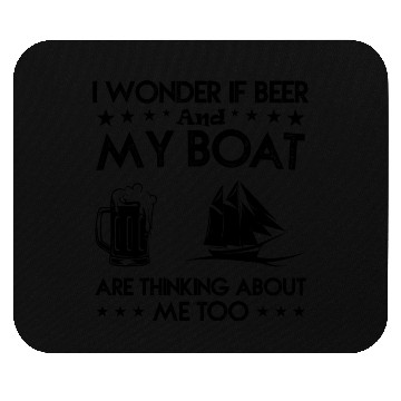 Discover Beer and sailing is thinking about me too Mouse Pads