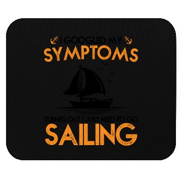 Discover I Googled Sysptoms Sailing Mouse Pads
