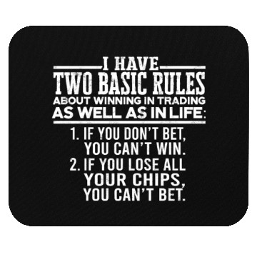 Discover I have two basic rules about winning in trading Mouse Pads
