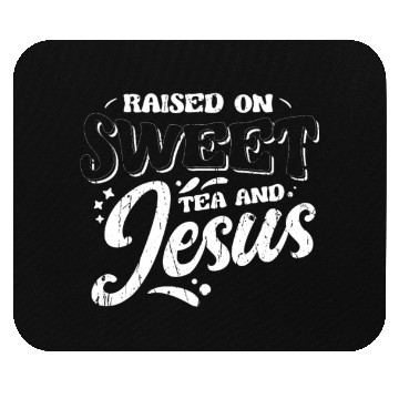 Discover Raised on sweet tea and jesus - tea Mouse Pads