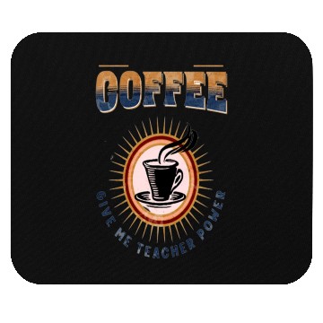 Discover COFFEE GIVES ME TEACHER POWERS Mouse Pads