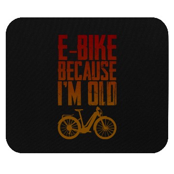 Discover E-bike Because I'm Old 4 Mouse Pads