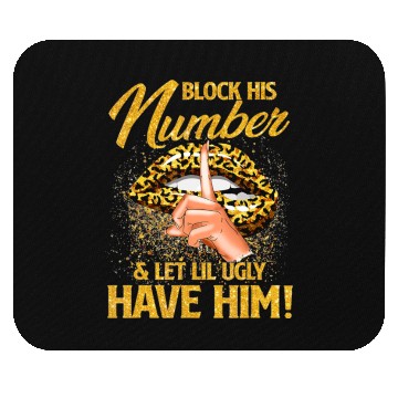 Discover Block His Number And Let Lil Ugly Have Him Mouse Pads