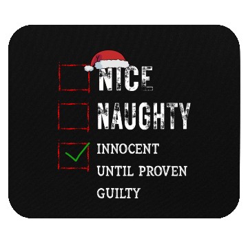 Discover Nice Naughty Innocent Until Proven Guilty Mouse Pads