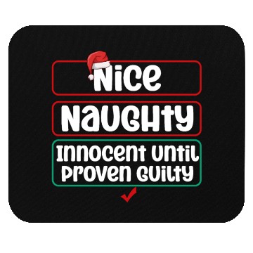 Discover Nice Naughty Innocent Until Proven Guilty Mouse Pads