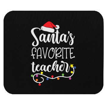 Discover Santa s Favorite Teacher Mouse Pads