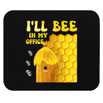 Discover I'll Bee In My Office - Beekeeping-Beekeeper Mouse Pads