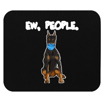 Discover Doberman Pinscher Ew People Dog Mouse Pads