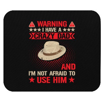 Discover Warning I Have A Crazy Dad Mouse Pads