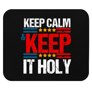 Discover Keep Calm And Keep It Holy Mouse Pads