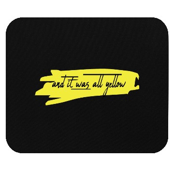Discover and it was all yellow Mouse Pads