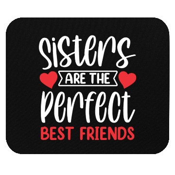 Discover Sisters Are The Perfect Best Friends Sister Team Mouse Pads