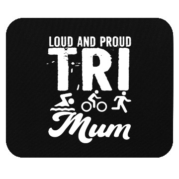 Discover Loud And Proud Tri Mum Triathlete Mouse Pads