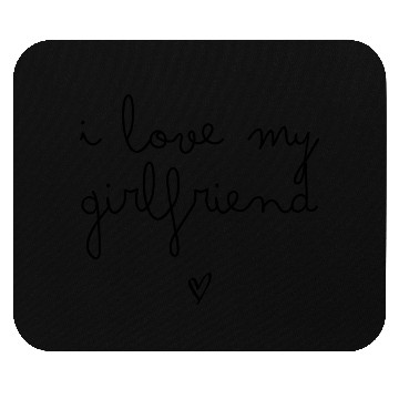 Discover I Love My Girlfriend Mouse Pads