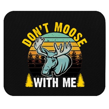 Discover Retro - Don't Moose with Me Mouse Pads