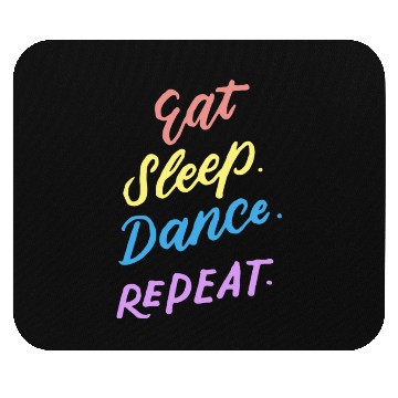 Discover Eat Sleep Dance Repeat Youth Dance Quotes Girls Bo Mouse Pads