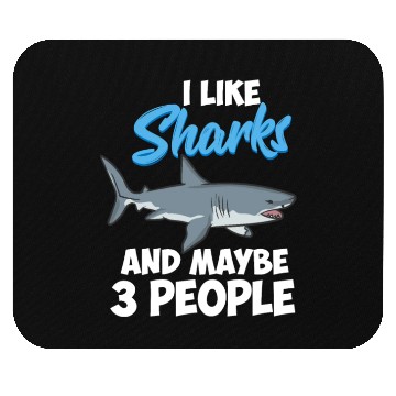 Discover I Like Sharks And Maybe 3 People Funny Shark Mouse Pads