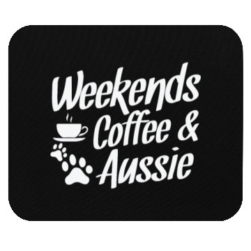 Discover Weekends Coffee and Aussie Australian Shepherd Mouse Pads