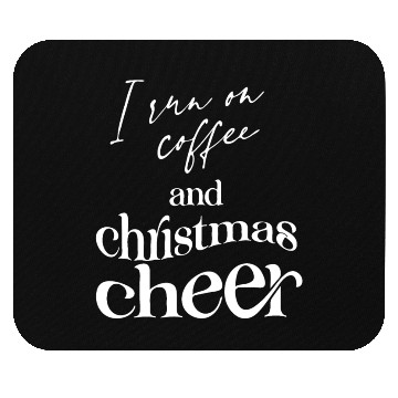 Discover I Run On Coffee And Christmas Cheer Mouse Pads