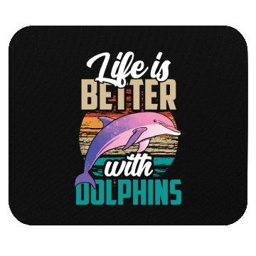 Discover Life Is Better With Dolphins Lover Dolphin Cute Mouse Pads