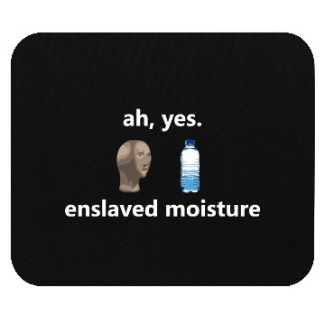 Discover Funny Ah Yes Enslaved Moisture Internet Meme Dank Mouse Pads