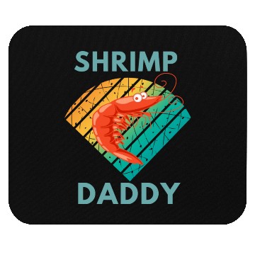 Discover Shrimp daddy Mouse Pads