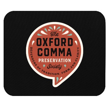 Discover The Oxford Comma Preservation Society Mouse Pads