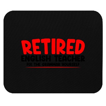 Discover Retired English Teacher, Fix The Grammar Yourself2 Mouse Pads