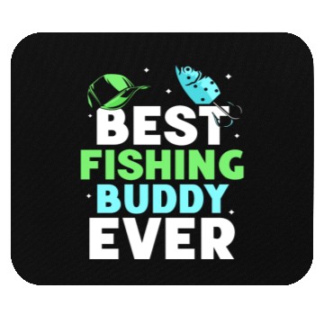 Discover Best Fishing Buddy Ever Fisher Buddies Fisherman Mouse Pads