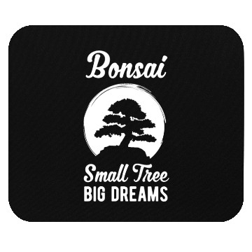 Discover Bonsai Small Tree Big Dreams Funny Planting Gift Mouse Pads