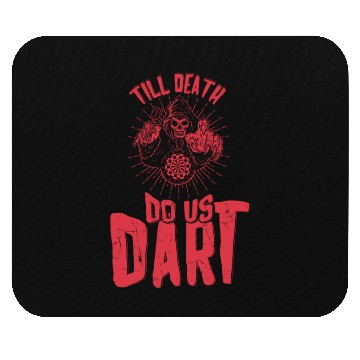 Discover Till Death Do Us Dart Mouse Pads