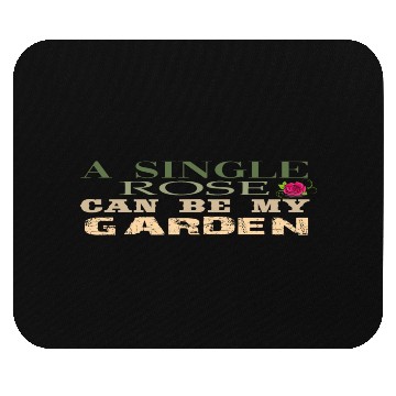 Discover A SINGLE ROSE CAN BE MY GARDEN Mouse Pads